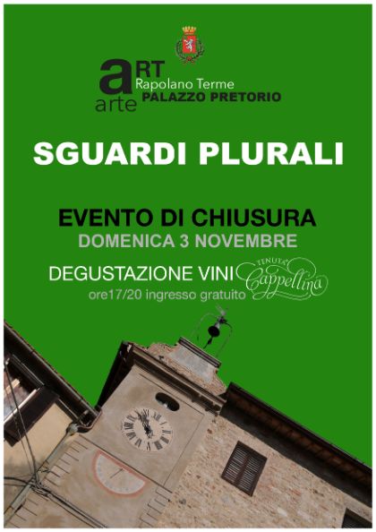 Rapolano Terme: domenica 3 novembre porte aperte a Palazzo Pretorio per la chiusura di ‘Sguardi Plurali’